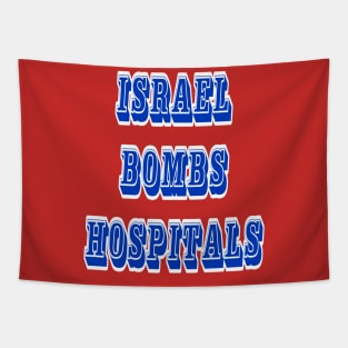 Israel Bombs Hospitals - Back Tapestry