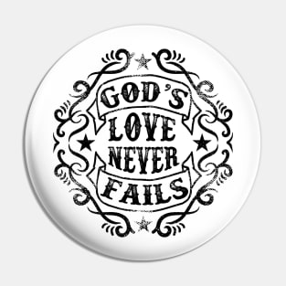 God's Love Never Fails Pin