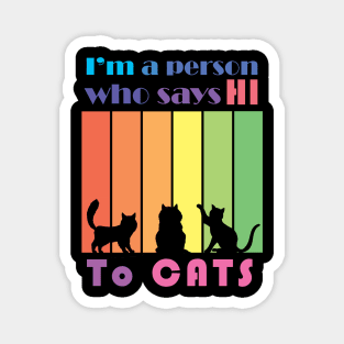 I'm a person who says HI to cats shirt design Magnet