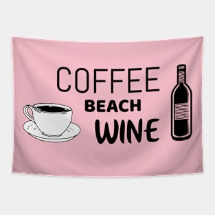 Coffee beach wine - funny shirt for beach bums Tapestry