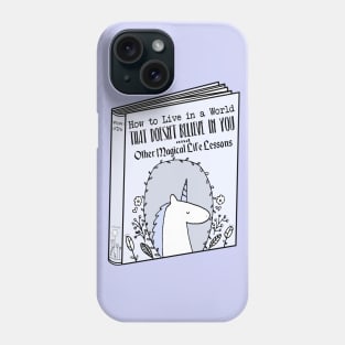 How To Be A Unicorn Phone Case