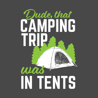 Funny Camping That Trip Was In Tents T-Shirt