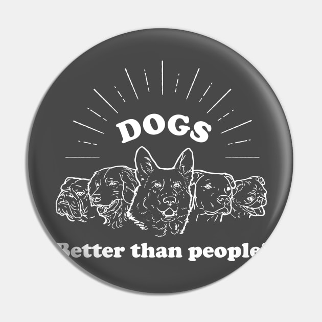 Dogs: Better than people - in white! Pin by fakebandshirts