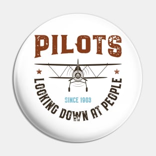 Pilots - Looking Down On People Since 1903 Pin