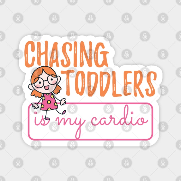 Mom - Chasing toddlers is my cardio Magnet by KC Happy Shop