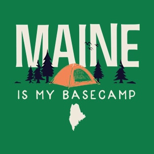 Maine is my Base Camp T-Shirt