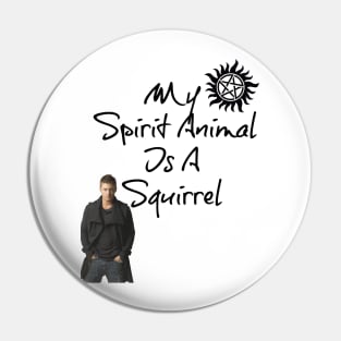 My Spirit Animal is a Squirrel Pin