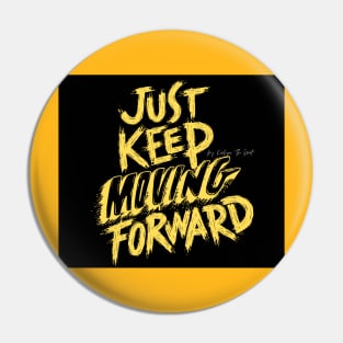 keep moving forward Pin