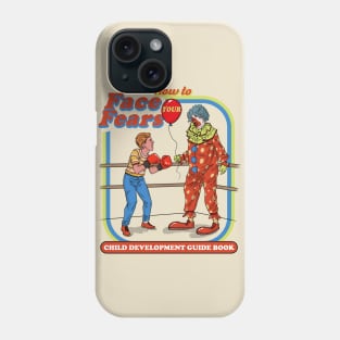 How To Face Your Fears Phone Case