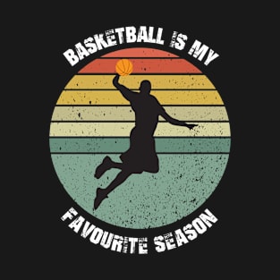 Basketball is My Favourite Season T-Shirt