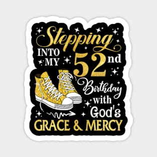 Stepping Into My 52nd Birthday With God's Grace & Mercy Bday Magnet