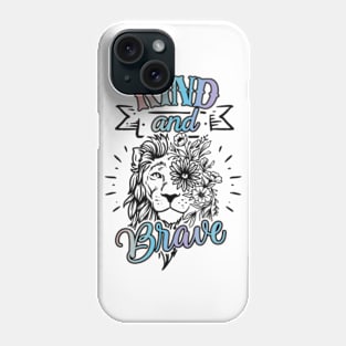 Be Kind And Be Brave Inspirational Kindness Matters Phone Case