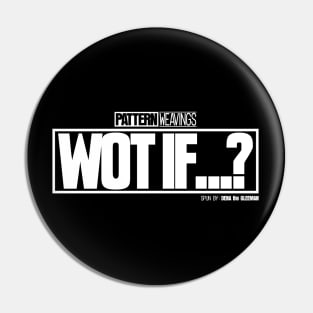 WOT IF...? (White) Pin