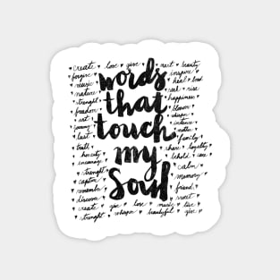 words that touch my soul Magnet