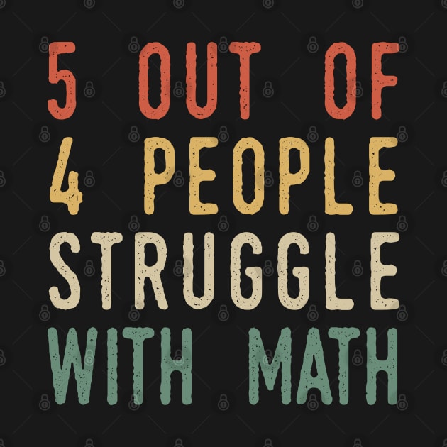 5 Out Of 4 People Struggle With Math by Tesszero