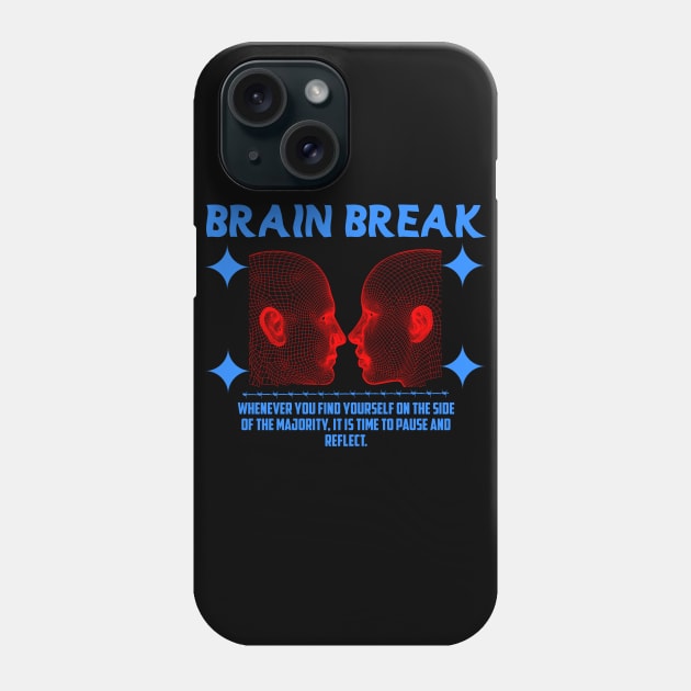 Brain Break Phone Case by HoulmeshitStd