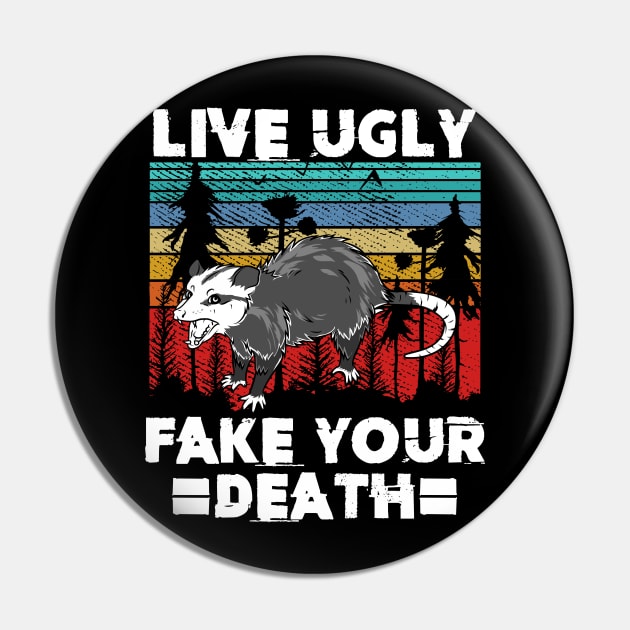 Funny Live Ugly Fake Your Death vintage retro  Opossum Pin by FunnyUSATees