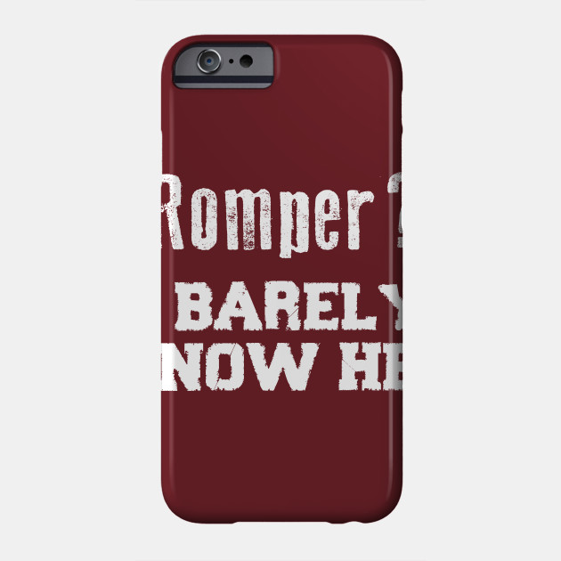 Romper? I Barely Know Her Funny Saying