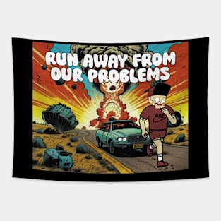 Run away from our problems Tapestry