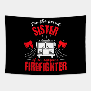 Proud Sister of an Awesome Firefighter Fire Truck Tapestry