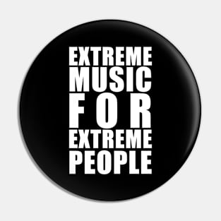 extreme music Pin