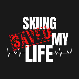 skiing Saved My Life T-Shirt