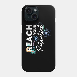 Reach Your Potential Neurons Phone Case