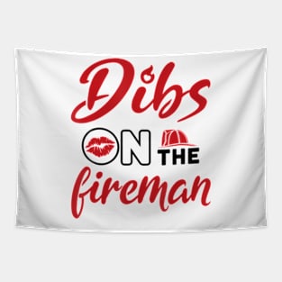 Dibs on the Fireman Fire Wife Girlfriend Firefighter Wife Tapestry