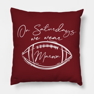 On Saturdays We Wear Maroon // Vintage School Spirit // Go Maroon Script Pillow