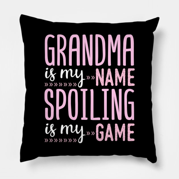 grandma is my name spoiling is my game Pillow by Tesszero