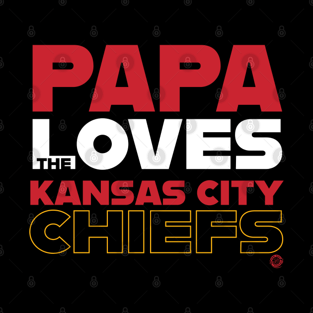 Papa Loves the Kansas City Chiefs by Goin Ape Studios