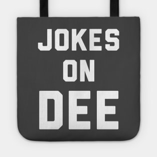 Jokes on Dee Tote