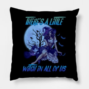 There's a Little Witch in All of us Pillow