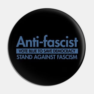 Anti-Fascist - Vote Blue to Save Democracy Pin