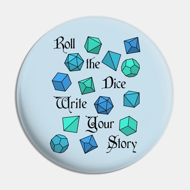 Roll the Dice Write Your Story - RPG Phrase Pin by Side Quest Studios