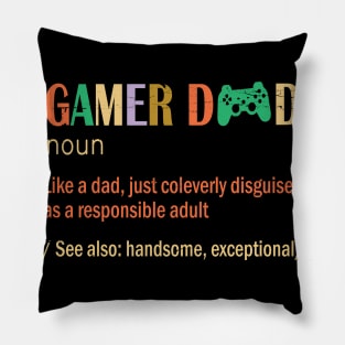 Gamer Dad Like A Dad Just Coleverly Disguised As A Responsible Adult Also Handsome Exceptional Pillow