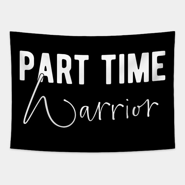 Part Time Warrior Funny LARP Quote Gift Idea Tapestry by BlueTodyArt
