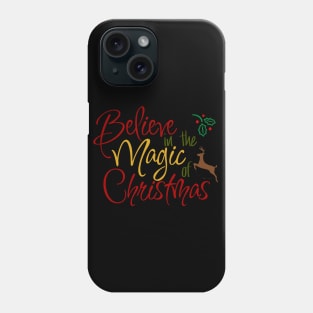 Believe in the magic of Christmas Phone Case