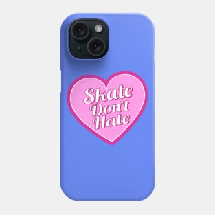 Skate Don't Hate - Pink Heart Phone Case