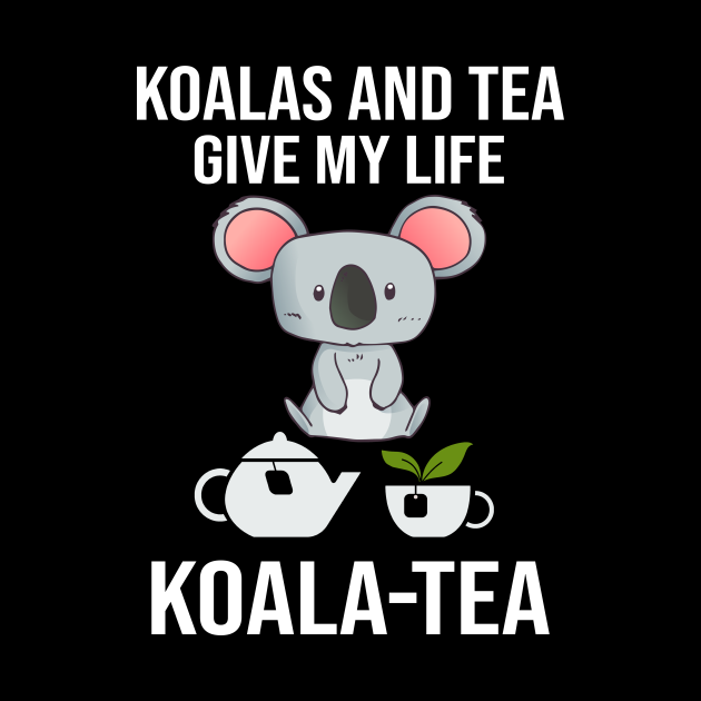 Koalas And Tea Give My Life Koala Tea Koala Bear Mug TeePublic