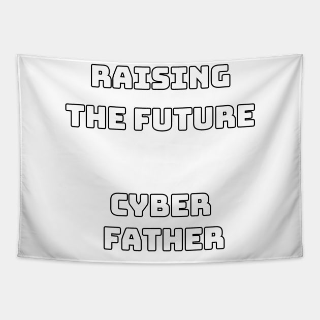 Cyber Father raising the future Tapestry by CyberFather