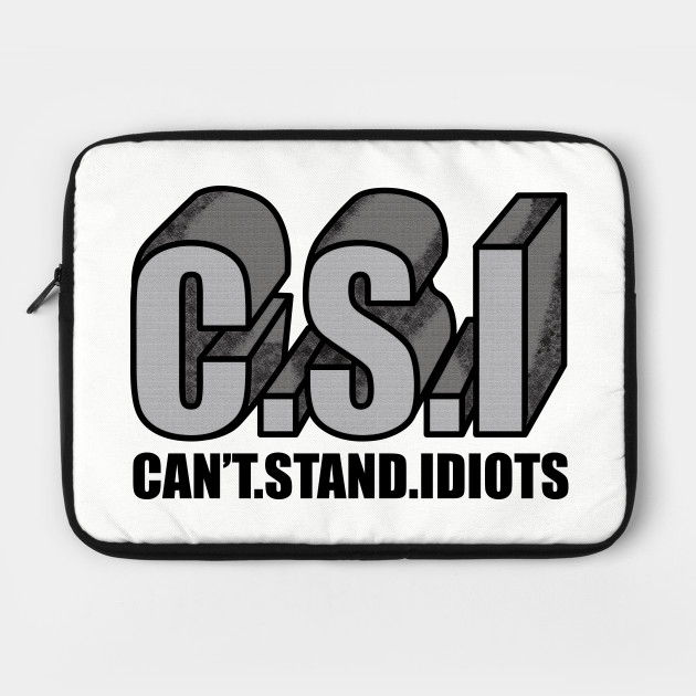 cant stand idiots, stupid