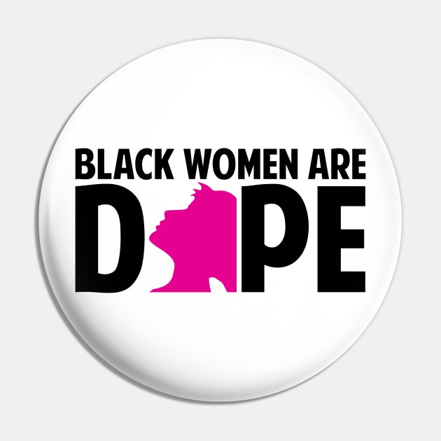 Black Women Are Dope | Black Woman | African American | Black Lives Pin by UrbanLifeApparel