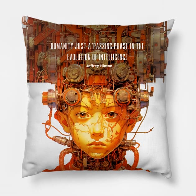 Jeffrey Hinton: Humanity is just a 'passing phase' in the evolution of intelligence Pillow by Puff Sumo