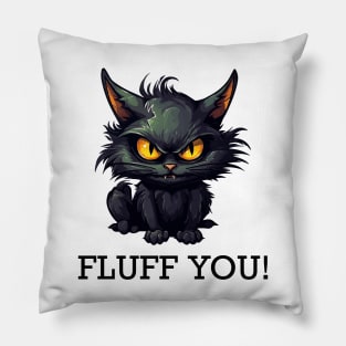 Baby Black Cat - Fluff You (Black Lettering) Pillow