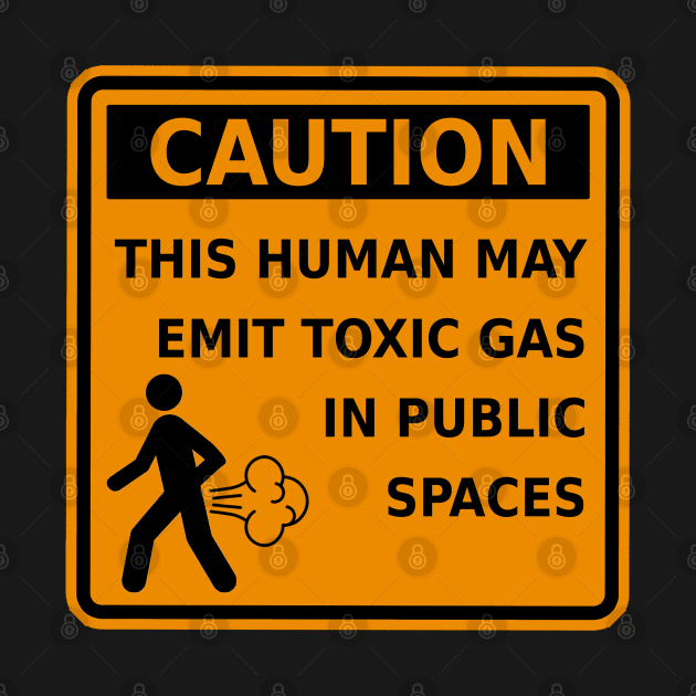 Fart Caution This Human May Emit Toxic Gas Funny Gag Gift by ExplOregon