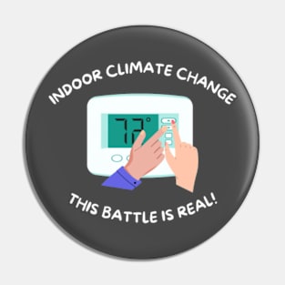 Funny Indoor Climate Change Battle Pin