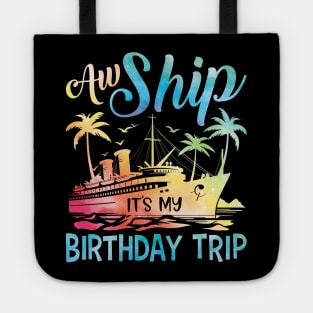 Aw Ship It's My Birthday Trip Cruise Cruising Vacation Girls Tote