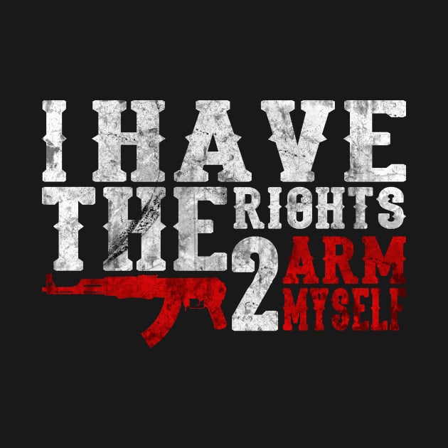 I Have The Right To Arm Myself, Gun Activist, Gun by Jakavonis