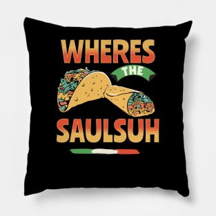 SALSA, SAULSUH, SALSUH, THE GOOD SAUCE! Pillow